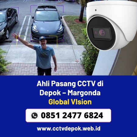 Ahli Pasang CCTV Margonda Depok – Rumah, Toko, Kantor | Global Vision CCTV