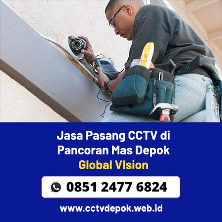 Jasa Pasang CCTV Pancoran Mas – Global Vision CCTV