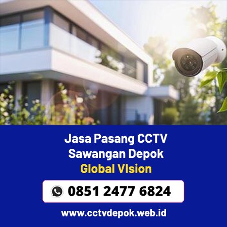 Jasa Pasang CCTV Sawangan Depok – Global Vision CCTV